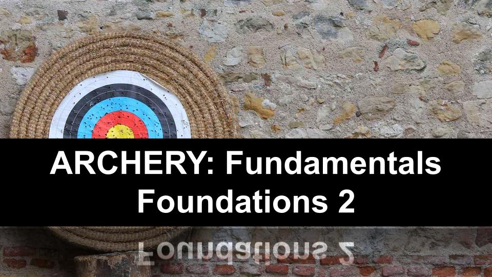 Archery Fundamentals: Foundations 2 (12+)
