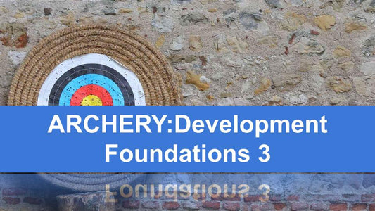 Archery Progression: Foundations 3 (12+)