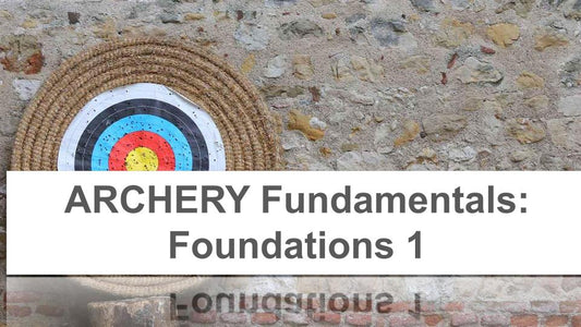 Archery Fundamentals:  Foundations 1 (10+)